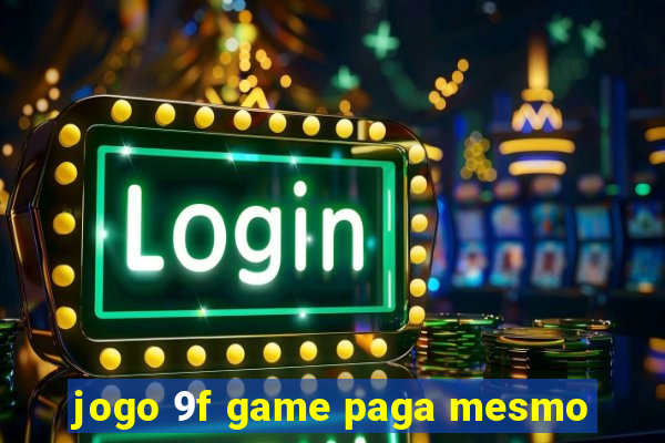 jogo 9f game paga mesmo